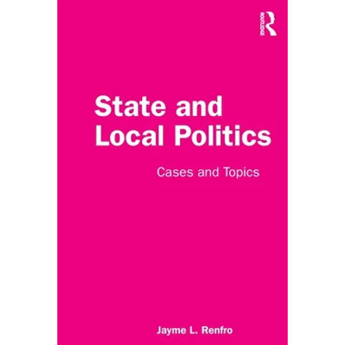 State and Local Politics: Cases and Topics - Paperback