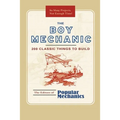 The Boy Mechanic: 200 Classic Things to Build - Paperback