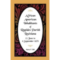 African American Inhabitants of Rapides Parish, Louisiana, 15 June to 4 Sept 1870