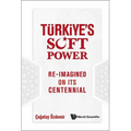Turkiye's Soft Power: Re-Imagined on Its Centennial - Hardcover