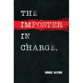 The Imposter in Charge. - Paperback