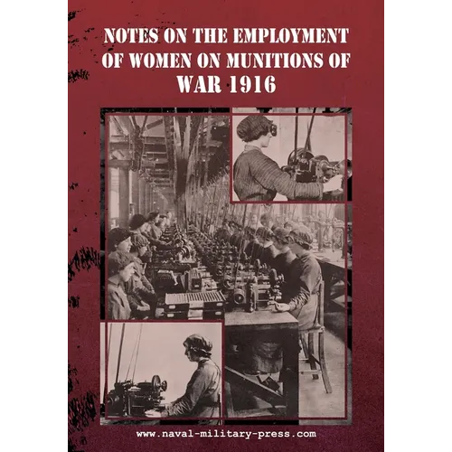 Notes on the Employment of Women on Munitions of War 1916