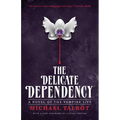 The Delicate Dependency - Paperback