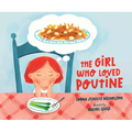 The Girl Who Loved Poutine - Hardcover