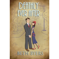 Deathly Ever After: A 1930s Murder Mystery - Paperback