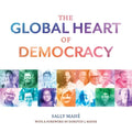 The Global Heart of Democracy - Paperback