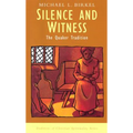 Silence and Witness: The Quaker Tradition - Paperback