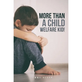 More Than a Child Welfare Kid!: no - Paperback