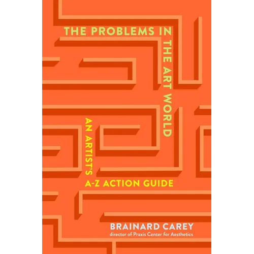 The Problems in the Art World: An Artist's A-Z Action Guide - Paperback
