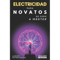 Electricidad para novatos: De cero a máster - Paperback
