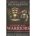 Latter-Day Warriors: Stepping Into Your Spiritual Strength - Paperback