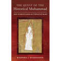 The Quest of the Historical Muhammad and Other Studies on Formative Islam - Hardcover