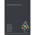 Publishing Addiction Science - Hardcover