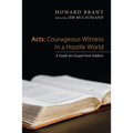 Acts: Courageous Witness in a Hostile World - Hardcover