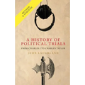 A History of Political Trials: From Charles I to Charles Taylor
