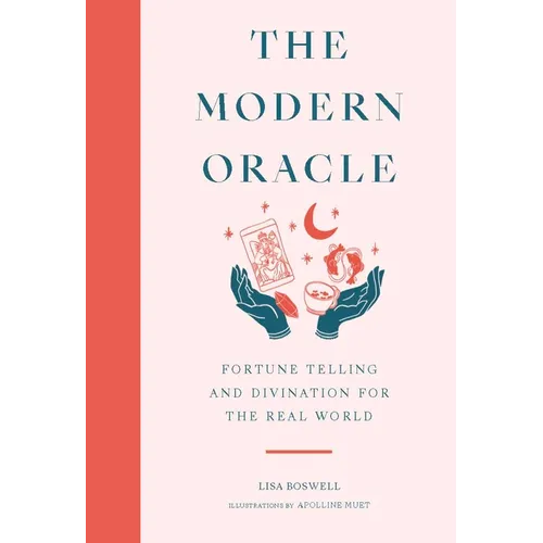 The Modern Oracle: Fortune Telling and Divination for the Real World - Hardcover