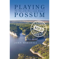 Playing Possum: The Tale of the River Card, Round I