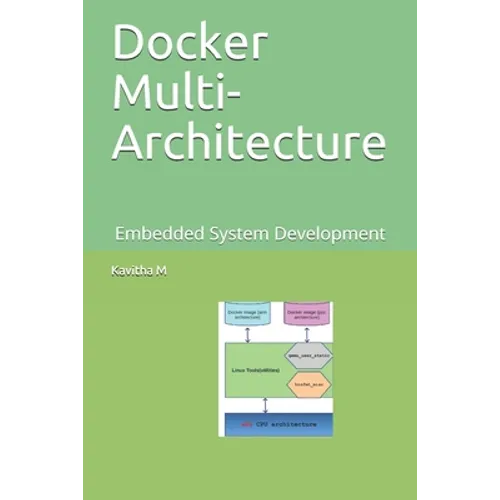 Docker Multi-Architecture: Embedded System Development - Paperback
