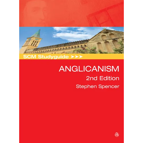 SCM Studyguide: Anglicanism, 2nd Edition - Paperback