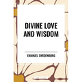 Divine Love and Wisdom - Hardcover