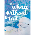 The Whale Without a Tail - Hardcover