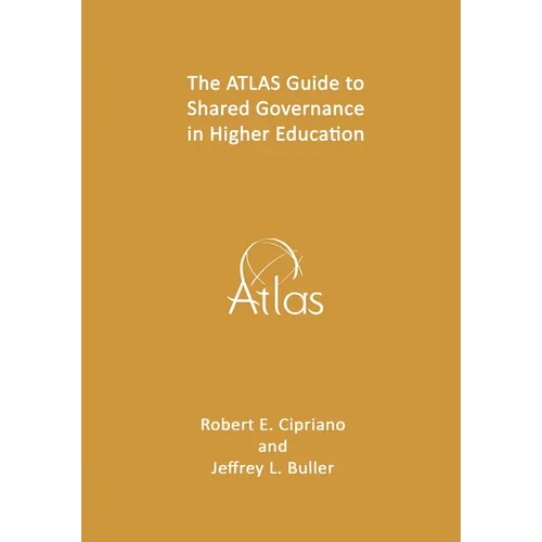 The ATLAS Guide to Shared Governance in Higher Education - Paperback