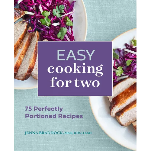 Easy Cooking for Two: 75 Perfectly Portioned Recipes - Paperback