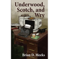 Underwood, Scotch, and Wry - Paperback
