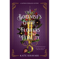 A Botanist's Guide to Flowers and Fatality - Paperback