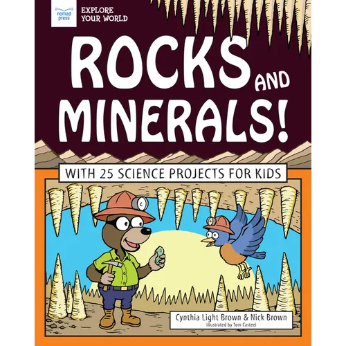 Rocks and Minerals!: With 25 Science Projects for Kids - Paperback