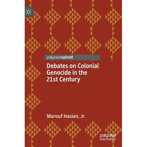 Debates on Colonial Genocide in the 21st Century - Hardcover