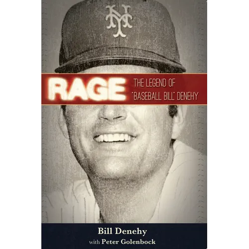 Rage: The Legend of Baseball Bill Denehy - Paperback