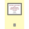 History and Records of the Charleston Orphan House, 1790-1860.