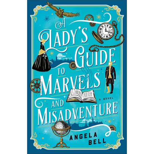 Lady's Guide to Marvels and Misadventure - Hardcover