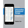 Information Dashboard Design: Displaying Data for At-A-Glance Monitoring - Hardcover