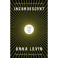 Incandescent: We Need to Talk about Light - Paperback