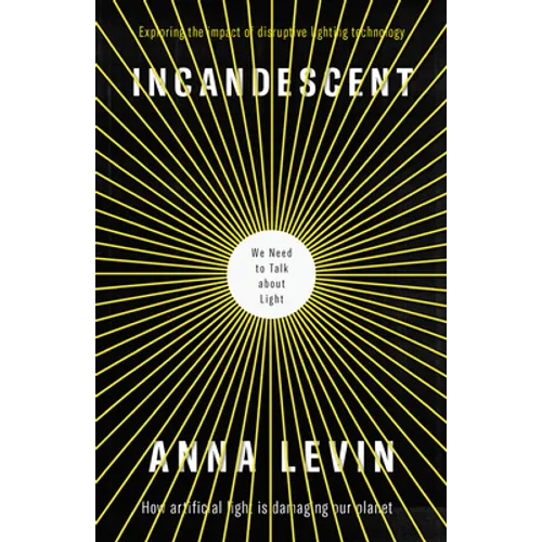 Incandescent: We Need to Talk about Light - Paperback