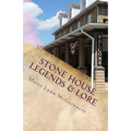 Stone House Legends & Lore