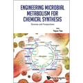 Engineering Microbial Metabolism for Chemical Synthesis - Hardcover