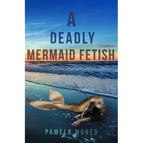 A Deadly Mermaid Fetish - Paperback