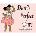 Dani's Perfect Date - Hardcover