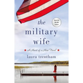 The Military Wife: A Heart of a Hero Novel