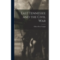 East Tennessee and the Civil War