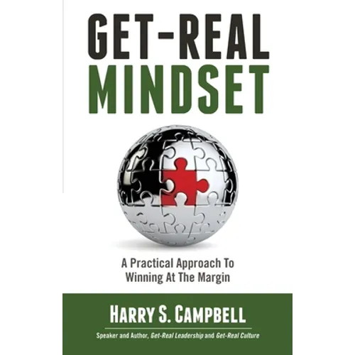 Get-Real Mindset: A Practical Approach To Winning At The Margin - Paperback