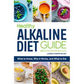 Healthy Alkaline Diet Guide: What to Know, Why It Works, and What to Eat - Paperback