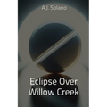 Eclipse Over Willow Creek - Paperback