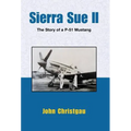 Sierra Sue II: The Story of a P-51 Mustang