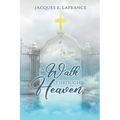A Walk Through Heaven - Paperback
