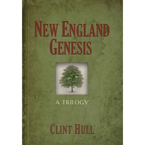 New England Genesis: A Trilogy - Hardcover