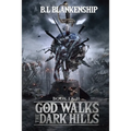 God Walks The Dark Hills: Book I & II - Paperback